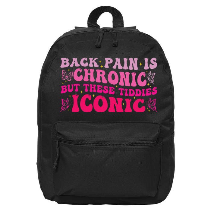 Funny Back Pain Is Chronic But These Tiddies Iconic 16 in Basic Backpack