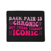 Funny Back Pain Is Chronic But These Tiddies Iconic Mousepad