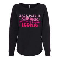 Funny Back Pain Is Chronic But These Tiddies Iconic Womens California Wash Sweatshirt