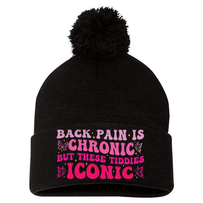 Funny Back Pain Is Chronic But These Tiddies Iconic Pom Pom 12in Knit Beanie