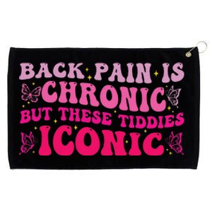 Funny Back Pain Is Chronic But These Tiddies Iconic Grommeted Golf Towel