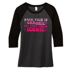 Funny Back Pain Is Chronic But These Tiddies Iconic Women's Tri-Blend 3/4-Sleeve Raglan Shirt