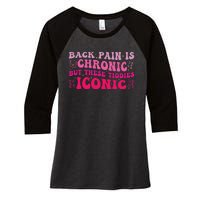 Funny Back Pain Is Chronic But These Tiddies Iconic Women's Tri-Blend 3/4-Sleeve Raglan Shirt