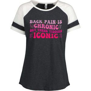 Funny Back Pain Is Chronic But These Tiddies Iconic Enza Ladies Jersey Colorblock Tee