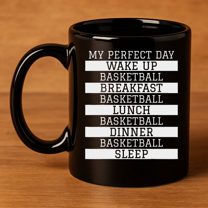 Funny Basketball Player Gift 'my Perfect Day' Basketball 11oz C Handle Ceramic Mug