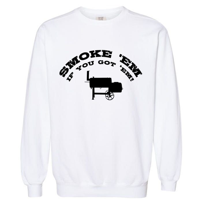Funny Bbq Pit Offset Smoker Accessory Pitmaster Sweagift Garment-Dyed Sweatshirt