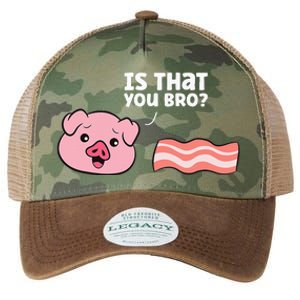 Funny Bacon Pig Is That You Funny Pork Bacon Legacy Tie Dye Trucker Hat