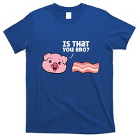 Funny Bacon Pig Is That You Funny Pork Bacon T-Shirt