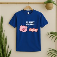 Funny Bacon Pig Is That You Funny Pork Bacon T-Shirt