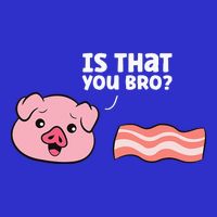 Funny Bacon Pig Is That You Funny Pork Bacon T-Shirt