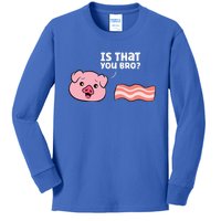 Funny Bacon Pig Is That You Funny Pork Bacon Kids Long Sleeve Shirt