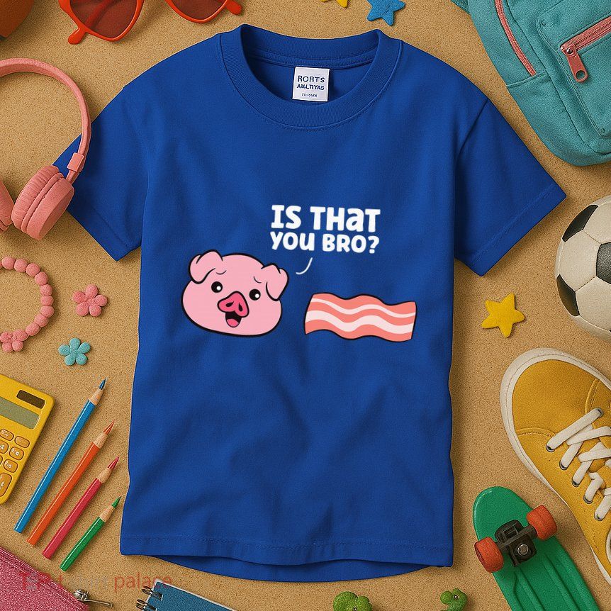 Funny Bacon Pig Is That You Funny Pork Bacon Kids T-Shirt