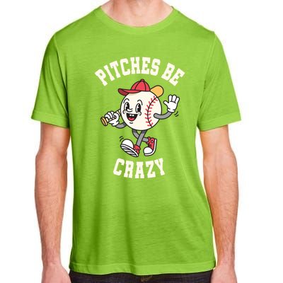 Funny Baseball Pitches Be Crazy Softball Humor Gift Adult ChromaSoft Performance T-Shirt