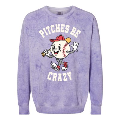 Funny Baseball Pitches Be Crazy Softball Humor Gift Colorblast Crewneck Sweatshirt