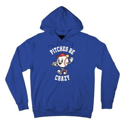 Funny Baseball Pitches Be Crazy Softball Humor Gift Tall Hoodie