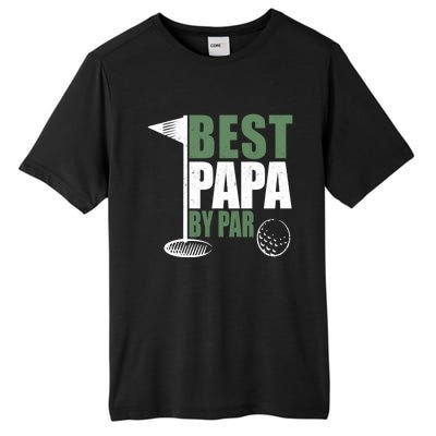 Funny Best Papa By Par FatherS Day Golf Dad Grandpa Gift Cute Gift Tall Fusion ChromaSoft Performance T-Shirt