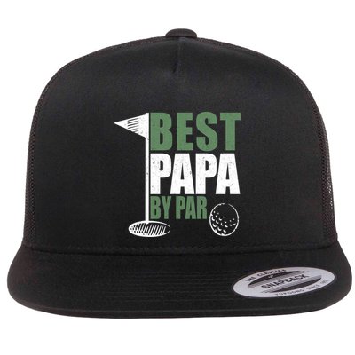 Funny Best Papa By Par FatherS Day Golf Dad Grandpa Gift Cute Gift Flatbill Hat
