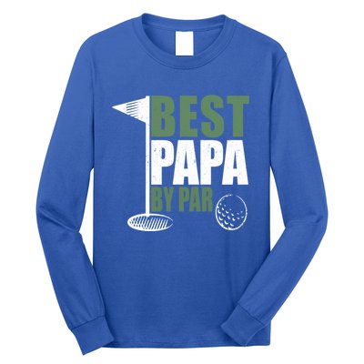 Funny Best Papa By Par FatherS Day Golf Dad Grandpa Gift Cute Gift Long Sleeve Shirt