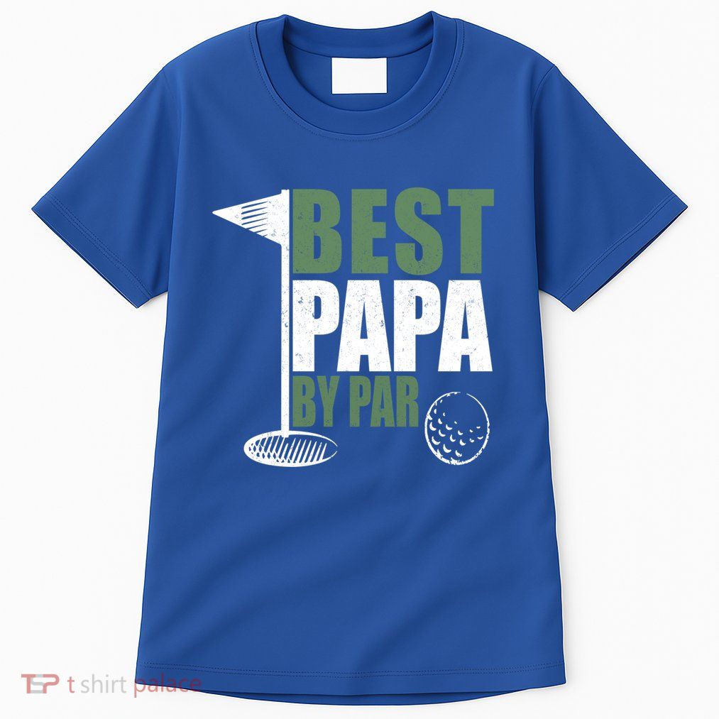 Funny Best Papa By Par FatherS Day Golf Dad Grandpa Gift Cute Gift Tall T-Shirt