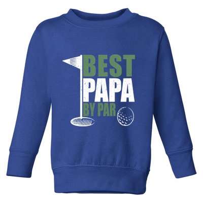 Funny Best Papa By Par FatherS Day Golf Dad Grandpa Gift Cute Gift Toddler Sweatshirt