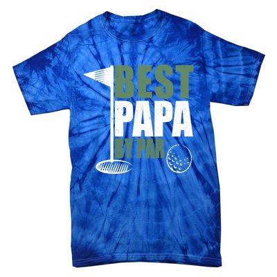 Funny Best Papa By Par FatherS Day Golf Dad Grandpa Gift Cute Gift Tie-Dye T-Shirt