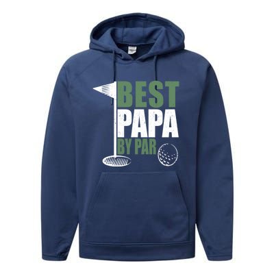 Funny Best Papa By Par FatherS Day Golf Dad Grandpa Gift Cute Gift Performance Fleece Hoodie