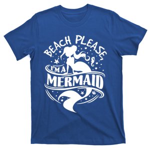 Fun Beach Please I'm A Mermaid Gift T-Shirt