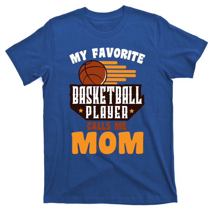 Favorite Basketball Player Calls Me Mom Basketball Gift T-Shirt