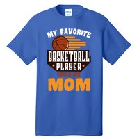 Favorite Basketball Player Calls Me Mom Basketball Gift Tall T-Shirt