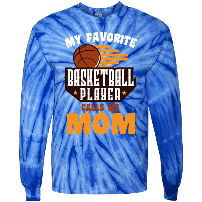 Favorite Basketball Player Calls Me Mom Basketball Gift Tie-Dye Long Sleeve Shirt