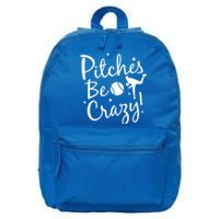 Funny Baseball Pitches Be Crazy Baseball Saying Quote Gift 16 in Basic Backpack