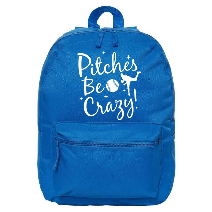 Funny Baseball Pitches Be Crazy Baseball Saying Quote Gift 16 in Basic Backpack