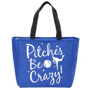 Funny Baseball Pitches Be Crazy Baseball Saying Quote Gift Zip Tote Bag