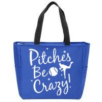 Funny Baseball Pitches Be Crazy Baseball Saying Quote Gift Zip Tote Bag