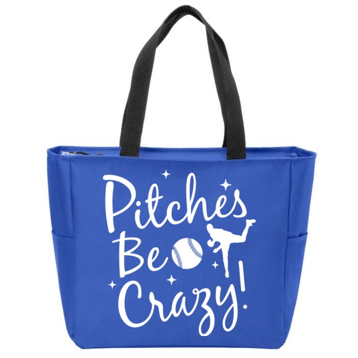 Funny Baseball Pitches Be Crazy Baseball Saying Quote Gift Zip Tote Bag