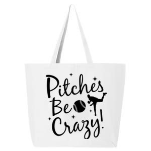 Funny Baseball Pitches Be Crazy Baseball Saying Quote Gift 25L Jumbo Tote