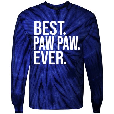 Funny Best Paw Paw Ever Trending Fathers Day Birthday Christmas Grandpa Gift Bir Tie-Dye Long Sleeve Shirt