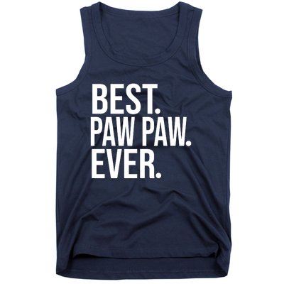 Funny Best Paw Paw Ever Trending Fathers Day Birthday Christmas Grandpa Gift Bir Tank Top