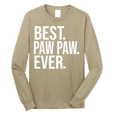 Funny Best Paw Paw Ever Trending Fathers Day Birthday Christmas Grandpa Gift Bir Long Sleeve Shirt