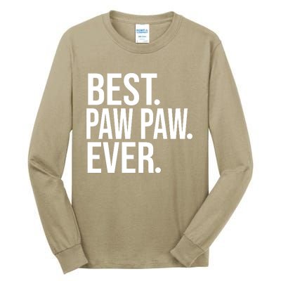 Funny Best Paw Paw Ever Trending Fathers Day Birthday Christmas Grandpa Gift Bir Tall Long Sleeve T-Shirt