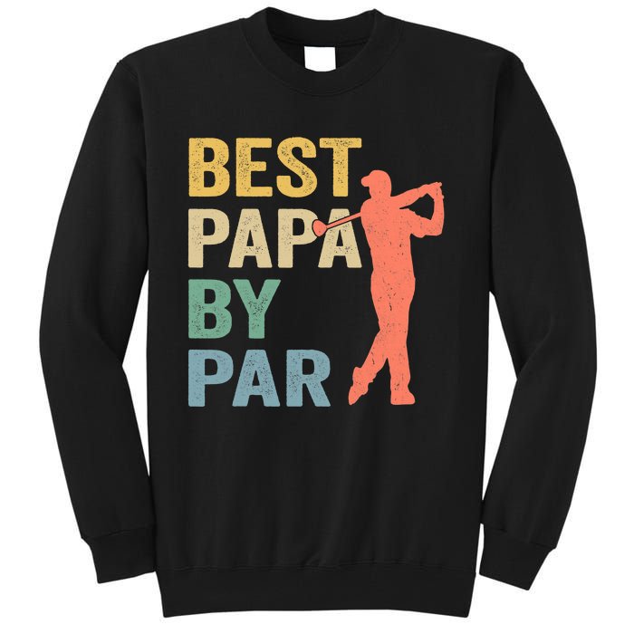 Funny Best Papa By Par Fathers Day Golf Grandpa Tall Sweatshirt