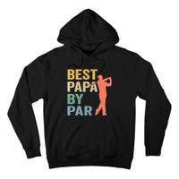 Funny Best Papa By Par Fathers Day Golf Grandpa Tall Hoodie