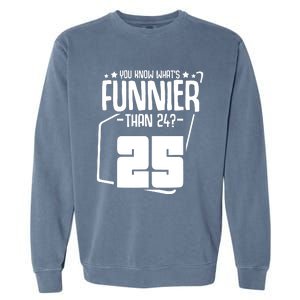 Funny Birthday Party Quotes Garment-Dyed Sweatshirt