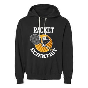 Funny Badminton Player Racket Scientist Badminton Gift Garment-Dyed Fleece Hoodie