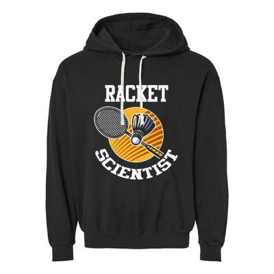 Funny Badminton Player Racket Scientist Badminton Gift Garment-Dyed Fleece Hoodie