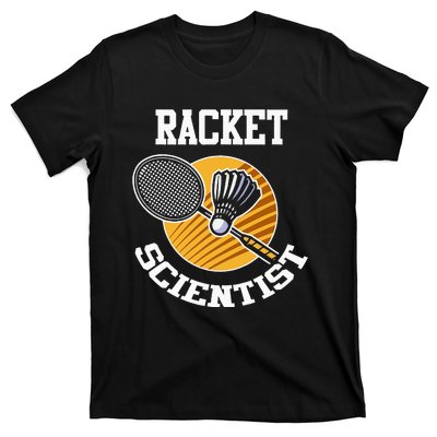 Funny Badminton Player Racket Scientist Badminton Gift T-Shirt