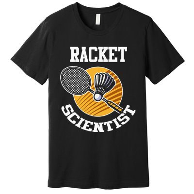 Funny Badminton Player Racket Scientist Badminton Gift Premium T-Shirt