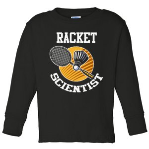 Funny Badminton Player Racket Scientist Badminton Gift Toddler Long Sleeve Shirt