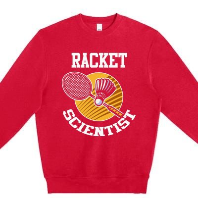 Funny Badminton Player Racket Scientist Badminton Gift Premium Crewneck Sweatshirt