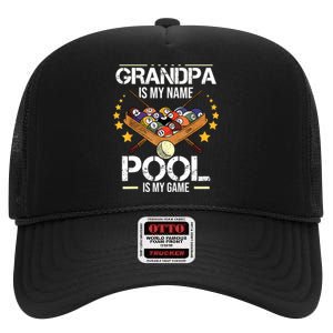 Funny Billiard Player Grandpa Is My Name Pool Is My Game Gift High Crown Mesh Back Trucker Hat